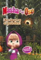 ATRPAME SI PUEDES! (MASHA Y EL OSO. PRIMERAS LECTURAS)