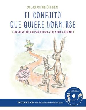 EL CONEJITO QUE QUIERE DORMIRSE (INCLUYE CD CON LA NARRACION DEL CUENTO)