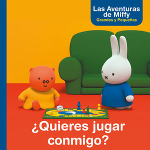 QUIERES JUGAR CONMIGO? (LAS AVENTURAS DE MIFFY. PRIMERAS LECTURAS)