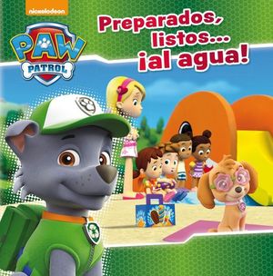 PAW PATROL: PREPARADOS, LISTOS... AL AGUA!