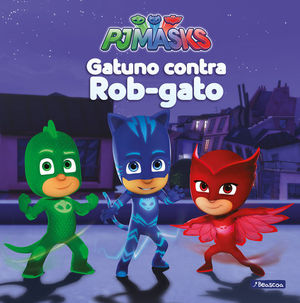 PJMASKS: GATUNO CONTRA ROB-GATO