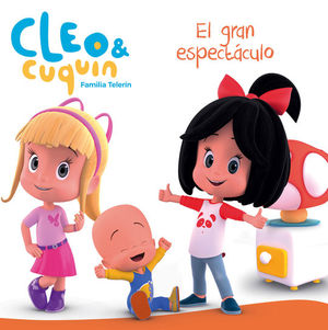 EL GRAN ESPECTACULO (CLEO Y CUQUIN FAMILIA TELERIN)