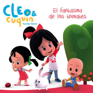 EL FANTASMA DE LOS TOMATES (CLEO Y CUQUIN FAMILIA TELERIN)