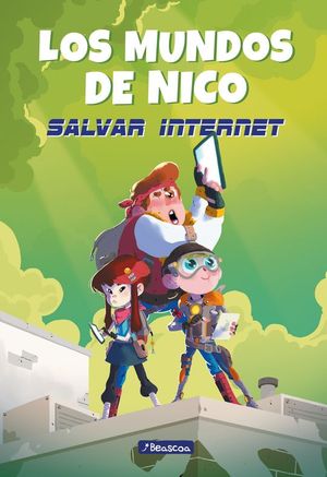 LOS MUNDOS DE NICO 1: SALVAR INTERNET