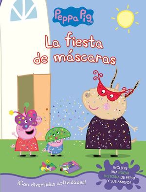 PEPPA PIG. LA FIESTA DE MSCARAS