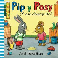 PIP Y POSY Y ESE CHARQUITO?