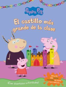 PEPPA PIG. ACTIVIDADES. EL CASTILLO MS GRANDE DE LA CLASE