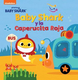 BABY SHARK Y LA CAPERUCITA ROJA