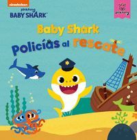 BABY SHARK. POLICAS AL RESCATE