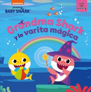 GRANDMA SHARK Y LA VARITA MGICA (BABY SHARK)