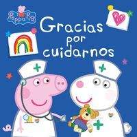 PEPPA PIG. GRACIAS POR CUIDARNOS