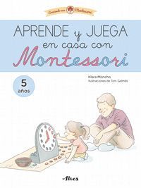 APRENDE Y JUEGA EN CASA CON MONTESSORI (5 AOS). TU CUADERNO DE VACACIONES