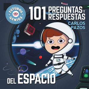 101 PREGUNTAS Y RESPUESTAS: EL ESPACIO