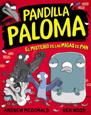 LA PANDILLA PALOMA 1. EL MISTERIO DE LAS MIGAS DE PAN