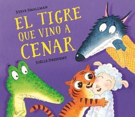 EL TIGRE QUE VINO A CENAR (PEQUEAS MANITAS)