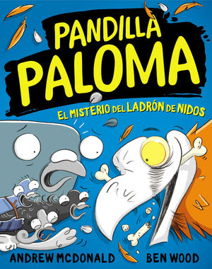 LA PANDILLA PALOMA 3. EL MISTERIO DEL LADRN DE NIDOS