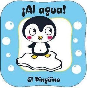 AL AGUA! EL PINGINO (LIBRO BAO)