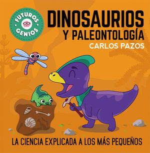 DINOSAURIOS Y PALEONTOLOGA (FUTUROS GENIOS 7)