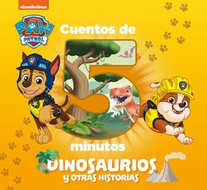 CUENTOS DE 5 MINUTOS. DINOSAURIOS Y OTRAS HISTORIAS (PAW PATROL  PATRULLA CANIN