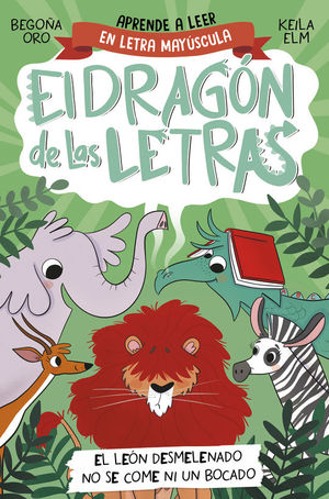 EL DRAGON DE LAS LETRAS 2. EL LEON DESMELENADO NO SE COME NI UN BOCADO