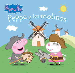 PEPPA PIG. PEPPA Y LOS MOLINOS