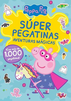 PEPPA PIG: SUPERPEGATINAS AVENTURAS MGICAS. CUADERNO DE ACTIVIDADES