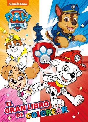 PAW PATROL  PATRULLA CANINA. ACTIVIDADES - EL GRAN LIBRO DE COLOREAR