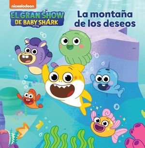 EL GRAN SHOW DE BABY SHARK. LA MONTAA DE LOS DESEOS