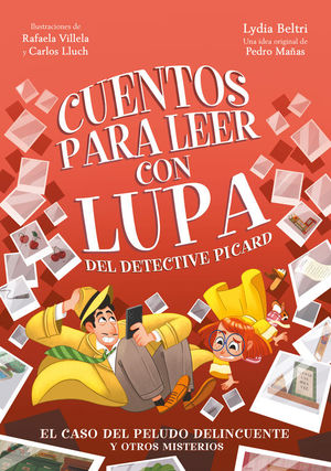 CUENTOS PARA LEER CON LUPA DEL DETECTIVE PICARD 2: EL CASO DEL PELUDO DELIENCUENTE Y OTROS MISTERIOS