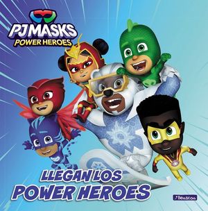 PJ MASKS. LLEGAN LOS POWER HEROES