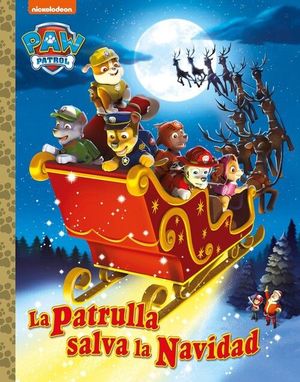 PATRULLA CANINA. LA PATRULLA SALVA LA NAVIDAD