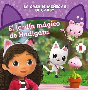 LA CASA DE MU�ECAS DE GABBY. EL JARDIN MAGICO DE HADIGATA