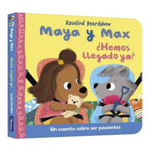 MAYA Y MAX HEMOS LLEGADO YA?