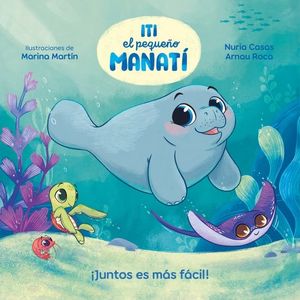 ITI EL PEQUEO MANATI. JUNTOS ES MAS FACIL!