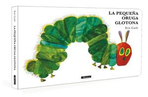 PEQUEA ORUGA GLOTONA, LA (COLECCION ERIC CARLE)