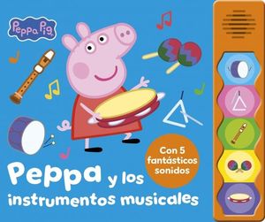 PEPPA PIG. PEPPA Y LOS INSTRUMENTOS MUSICALES