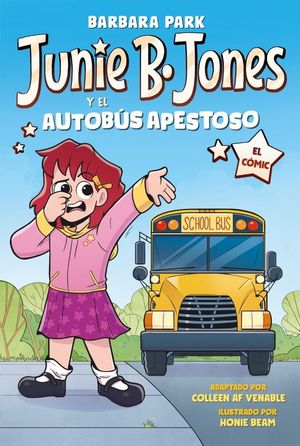JUNIE B. JONES 1 Y EL AUTOBUS APESTOSO (EL COMIC)