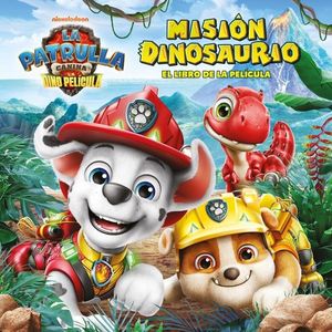 PAW PATROL PATRULLA CANINA. EL LIBRO DE LA DINOPEL�CULA: MISION DINOSAURIO