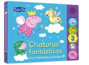 PEPPA PIG. CRIATURAS FANT�STICAS
