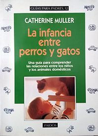 LA INFANCIA ENTRE PERROS Y GATOS