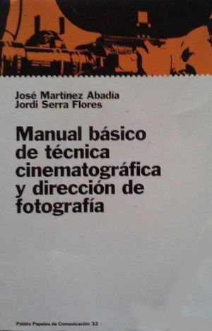 MANUAL B�SICO DE T�CNICA CINEMATOGR�FICA Y DIRECCI�N DE FOTOGRAF�A