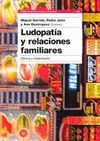 LUDOPATIA Y RELACIONES FAMILIARES:CLINICA Y TRATAMIENTO