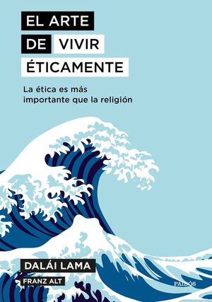 EL ARTE DE VIVIR ETICAMENTE