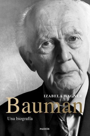 BAUMAN. UNA BIOGRAFIA