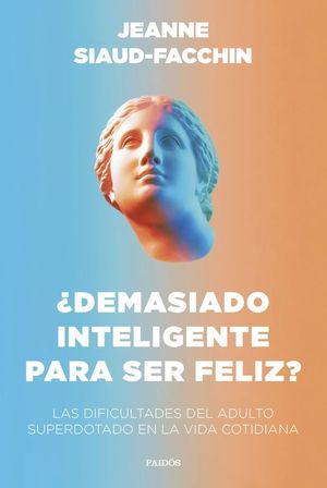�DEMASIADO INTELIGENTE PARA SER FELIZ?