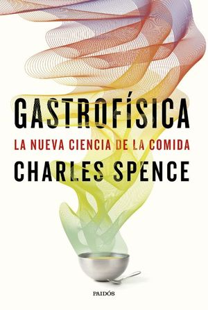 GASTROFSICA. LA NUEVA CIENCIA DE LA COMIDA