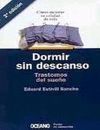 DORMIR SIN DESCANSO: TRASTORNOS DEL SUE�O