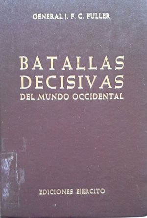 BATALLAS DECISIVAS DEL MUNDO OCCIDENTAL Y SU INFLUENCIA EN LA HISTORIA - VOLUMEN TERCERO