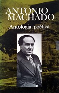 ANTOLOGA POTICA DE ANTONIO MACHADO