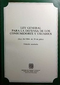 LEY GENERAL PARA LA DEFENSA DE LOS CONSUMIDORES Y USUARIOS